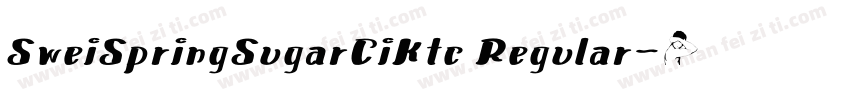 SweiSpringSugarCiKtc Regular字体转换